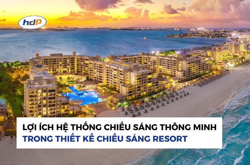 Lợi ích của việc áp dụng hệ thống chiếu sáng thông minh trong resort