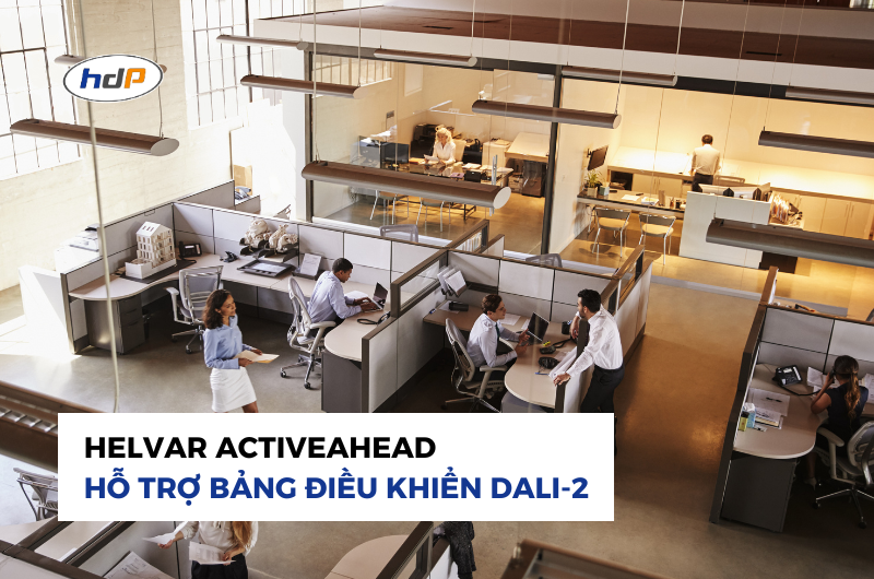 Helvar ActiveAhead Hỗ Trợ Bảng Điều Khiển DALI-2 – Giải Pháp Chiếu Sáng Linh Hoạt & Hiệu Quả